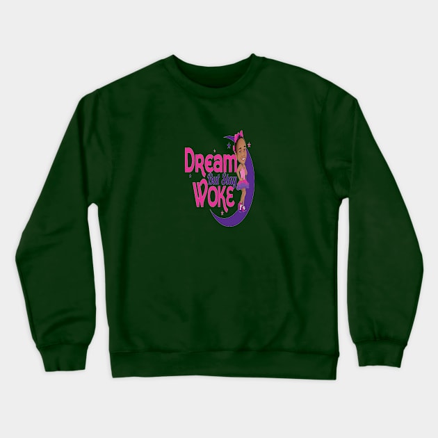 Dream But Stay Woke Crewneck Sweatshirt by FaithsCloset